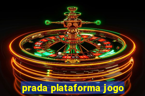 prada plataforma jogo